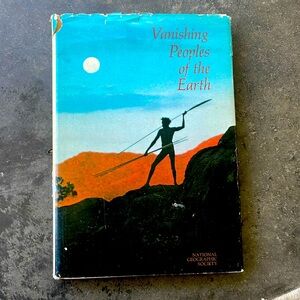Vintage National Geographic Society Book, “Vanishing Peoples of the Earth” 1968
